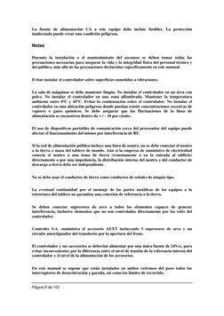 La fuente de alimentación CA a este equipo debe incluir fusibles. La protección 
inadecuada puede crear una condición pelig