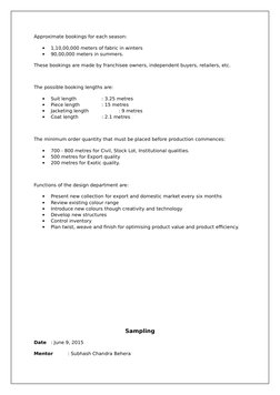 Approximate bookings for each season:

1,10,00,000 meters of fabric in winters

90,00,000 meters in summers.
These bookings