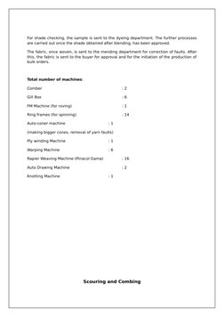 For shade checking, the sample is sent to the dyeing department. The further processes
are carried out once the shade obtaine