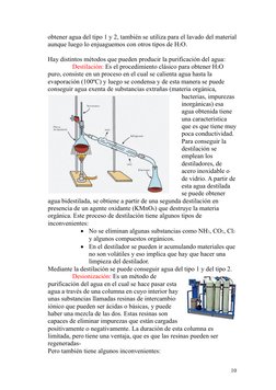 obtener agua del tipo 1 y 2, también se utiliza para el lavado del material
aunque luego lo enjuaguemos con otros tipos de H2