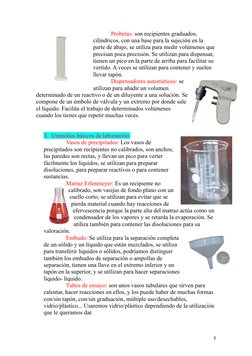 Probetas: son recipientes graduados, 
cilíndricos, con una base para la sujeción en la 
parte de abajo, se utiliza para medir