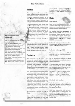 6
Three Fourteen Games
que se solicita, y que el jugador realice 
la tirada contra esa dificultad, modifi-
cada por el Grado