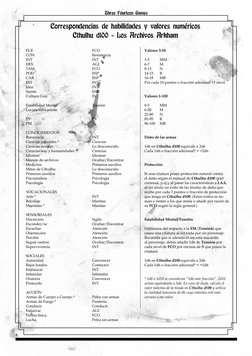 8
Three Fourteen Games
FUE
CON 
INT 
DES 
TAM 
POD 
CAR 
EST
Idea
Suerte 
Cultura Gral.
Estabilidad Mental
Locura subyacente