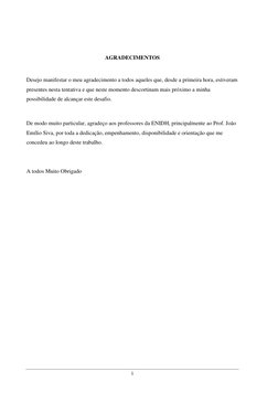 i 
 
AGRADECIMENTOS 
 
Desejo manifestar o meu agradecimento a todos aqueles que, desde a primeira hora, estiveram 
presentes