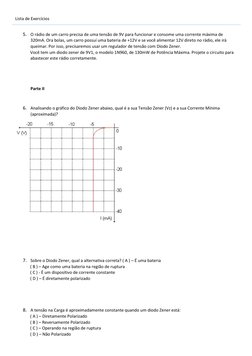 Lista de Exercícios  
  
5. O rádio de um carro precisa de uma tensão de 9V para funcionar e consome uma corrente máxima de