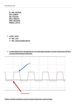 Lista de Exercícios  
  
  
B – IzM = 93,75mA  
IZm = 9,38mA  
IRL = 571,4 µA  
RSm = 339,27 Ω  
RSM = 3215,63 Ω  
RSideal =