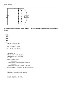 Lista de Exercícios  
  
 
Ou seja, usaríamos 10 diodos de Si, pois 10 x 0,7V = 7V. E ligaríamos a carga em paralelo com todo