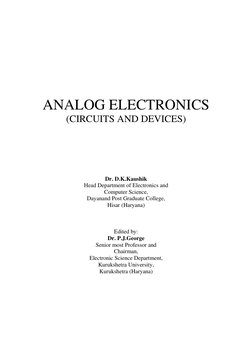 ANALOG ELECTRONICS 
(CIRCUITS AND DEVICES) 
 
 
 
 
 
 
 
 
 
Dr. D.K.Kaushik 
Head Department of Electronics and 
Comp
