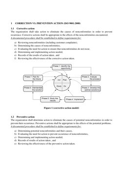 1 
CORRECTION VS. PREVENTION ACTION (ISO 9001:2008) 
1.1 
Corrective action 
The organization shall take action to eliminate