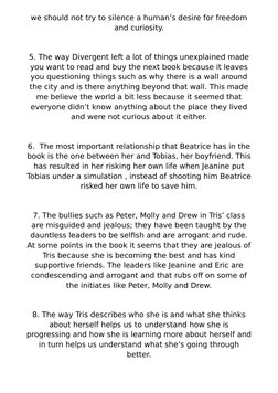 we should not try to silence a human’s desire for freedom
and curiosity.
5. The way Divergent left a lot of things unexplaine