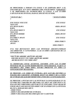 SE PROCEDERA A TOMAR UNA EYELE Y SE LIMPIARA BIEN A EL
INICIADO QUE AUN ESTA ARRODILLADO, HACIENDOLE “SARAYEYE”
Y  SE  PROCED