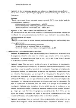 Término de relación: son

Hipótesis de dos variables que guardan una relación de dependencia (causa-efecto):
Se les llama hi