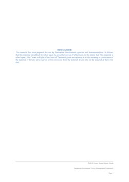 DISCLAIMER
This material has been prepared for use by Tasmanian Government agencies and Instrumentalities. It follows
that