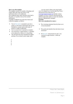 How to use this template
The template consists of a number of headings and 
simple tables that reflect the nature of the 
i