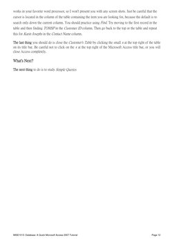 IMSE1013: Database: A Quick Microsoft Access 2007 Tutorial 
 
 
Page 12
works in your favorite word processor, so I won't pre