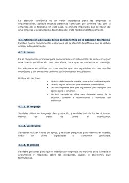 La  atención  telefónica  es  un  valor  importante  para  las  empresas  u
organizaciones,  porque  muchas  personas  contac