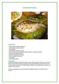 CHIRIPADO DE PESCADO
Ingredientes:
- Seis pescados medianos enteros
- Cinco dientes de ajos molidos
- Dos cebollas
- Cuatro a