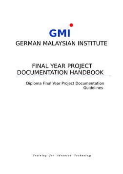 GMI 
GERMAN MALAYSIAN INSTITUTE
FINAL YEAR PROJECT
DOCUMENTATION HANDBOOK  
Diploma Final Year Project Documentation
Guidel