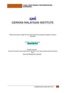 [FINAL YEAR PROJECT DOCUMENTATION 
HANDBOOK]
GMI
 GERMAN MALAYSIAN INSTITUTE
 
GMI has the right to change the Final Year Pro