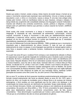 Introdução:
Desde que existe o homem, existe a dança. Antes mesmo de existir dança o homem já se
usava o movimento corporal p