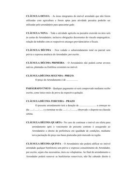 CLÁUSULA OITAVA – As áreas integrantes do imóvel arrendado que não forem
utilizadas  com  agricultura  e  forem  aptas  para