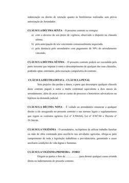 indenização ou direito de retenção quanto às benfeitorias realizadas sem prévia
autorização do Arrendador.
CLÁUSULA DÉCIMA SE