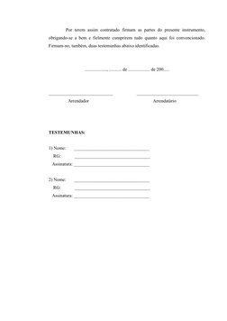 Por terem assim contratado  firmam as partes  do presente instrumento,
obrigando-se a bem e fielmente cumprirem tudo quanto a