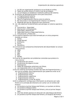 Implantación de sistemas operativos
c. Un SO con organización jerárquica no se divide en anillos.
d. Todos los anillos tienen