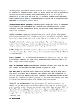 The average home spends almost 20 percent of its utility bill on cooling, according to Energy Star. (http://www.energystar.go