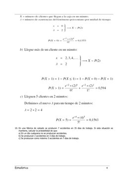 Estadística 
 
4 
 
 
 
 
10. En una fábrica de calzado se producen 7 accidentes en 35 días de trabajo. Si esta situa