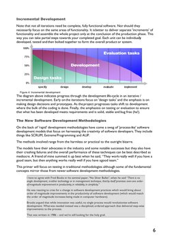 Incremental Development
Note that not all iterations need be complete, fully functional software. Nor should they
necessaril