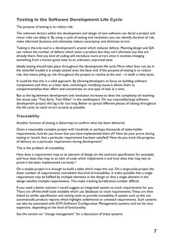 Testing in the Software Development Life Cycle
The purpose of testing is to reduce risk.
The unknown factors within the devel