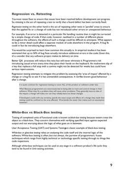 Regression vs. Retesting
You must retest fixes to ensure that issues have been resolved before development can progress.
So,