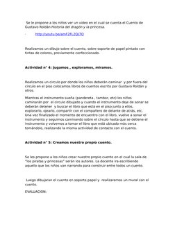 Se le propone a los niños ver un video en el cual se cuenta el Cuento de 
Gustavo Roldán Historia del dragón y la princesa.