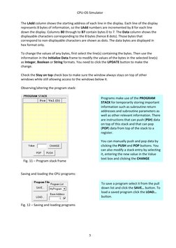 CPU-OS Simulator 
5 
 
The LAdd column shows the starting address of each line in the display. Each line of the display 
repr