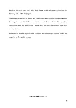 I dedicate this thesis to my lovely wife, Kezia Serwaa Appiah, who supported me from the
beginning to the end to the program.