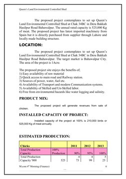 Queen’s Land Environmental Controlled Shed
 
The proposed project contemplates to set up Queen’s 
Land Environmental Controll