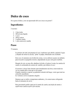 Dulce de coco  
Si te gusta el dulce y eres un apasionado del coco esta es tu postre!! 
Ingredientes 
2 raciones  
1. 1 lit