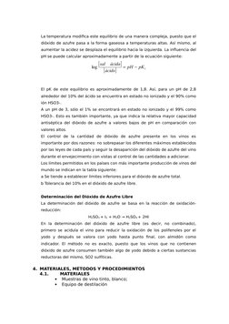 La temperatura modifica este equilibrio de una manera compleja, puesto que el
dióxido de azufre pasa a la forma gaseosa a tem