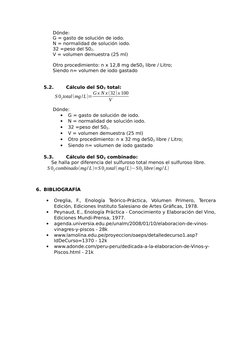 Dónde: 
G = gasto de solución de iodo. 
N = normalidad de solución iodo. 
32 =peso del S02. 
V = volumen demuestra (25 ml)
Ot