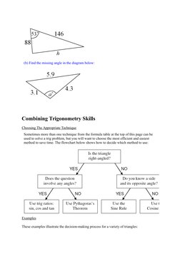 (b) Find the missing angle in the diagram below:
 
Combining Trigonometry Skills
Choosing The Appropriate Technique
Sometimes
