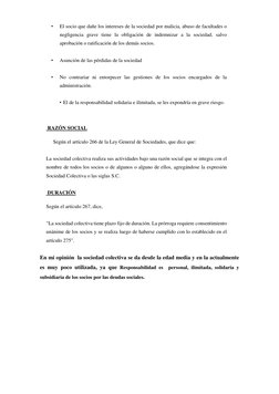 • 
El socio que dañe los intereses de la sociedad por malicia, abuso de facultades o 
negligencia grave tiene la obligación d
