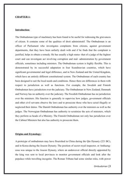 CHAPTER 1:
Introduction:
The Ombudsman type of machinery has been found to be useful for redressing the grievances
of citizen