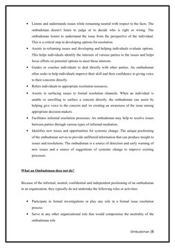 
Listens and understands issues while remaining neutral with respect to the facts. The
ombudsman  doesn’t  listen  to  judge