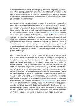 Pag. 89
#DeTwitteralCielo
e impresiones con su novia, sus amigos y familiares allegados. Su situa­
ción y falta de ingresos l
