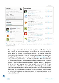 #DeTwitteralCielo
Pag. 90
Tras estos pasos iniciales, Alex tiene 140 seguidores en Twitter y sigue a 
310 cuentas (la mayoría
