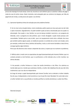 Escola EB 2,3 Professor Gonçalo Sampaio 
Curso EFA –Secundário 
 
Página 4 de 14 
 
procura de emprego há muito tempo. Como