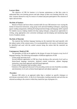 Learners Roles
The objective of CBI for learners is to become autonomous so that they come to
understand their own learning p