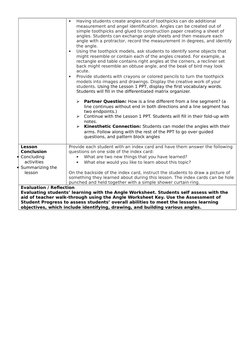
Having students create angles out of toothpicks can do additional 
measurement and angel identification. Angles can be crea