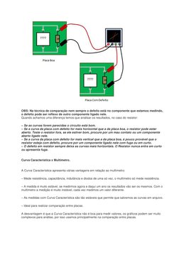 OBS: Na técnica de comparação nem sempre o defeito está no componente que estamos medindo, 
o defeito pode ser reflexo de o